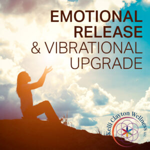 Emotional Clearing & Vibrational Upgrade